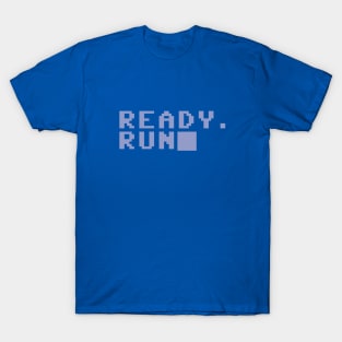 Ready. Run. T-Shirt